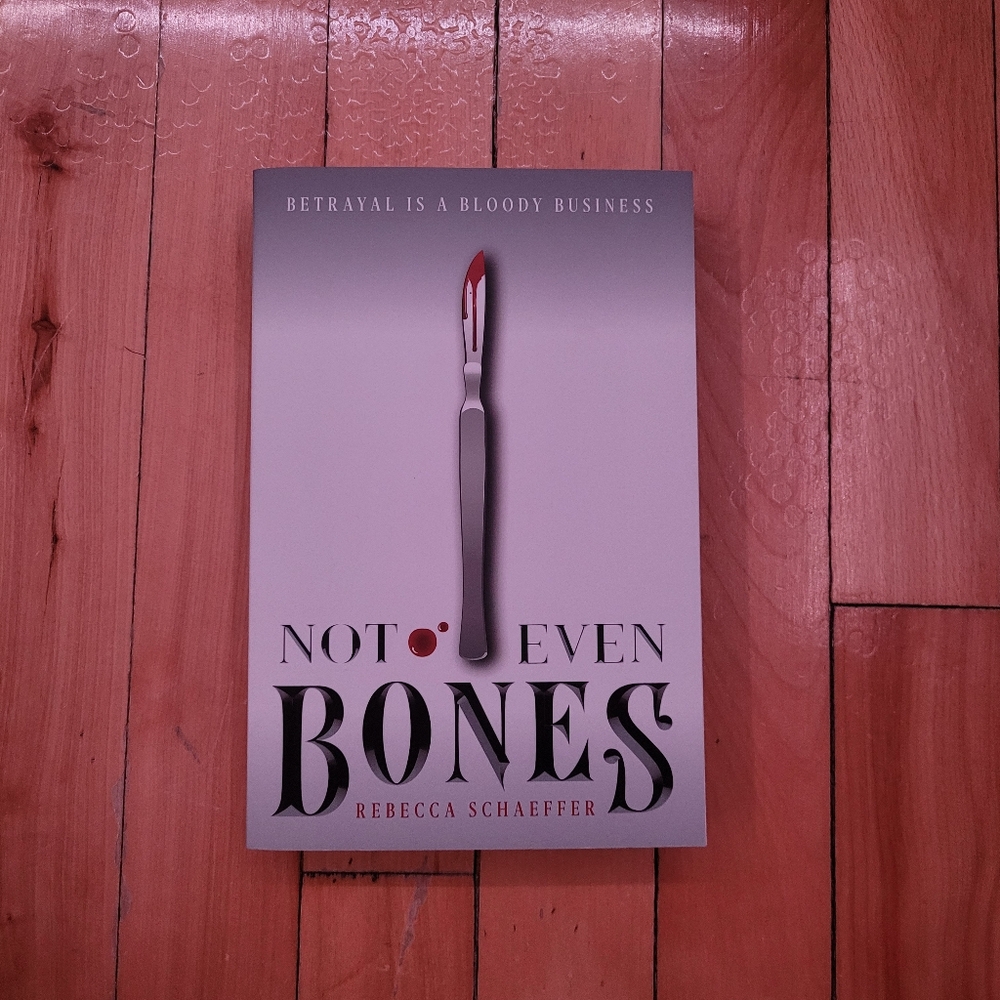 Not Even Bones (Paperback) - Rebecca Schaeffer